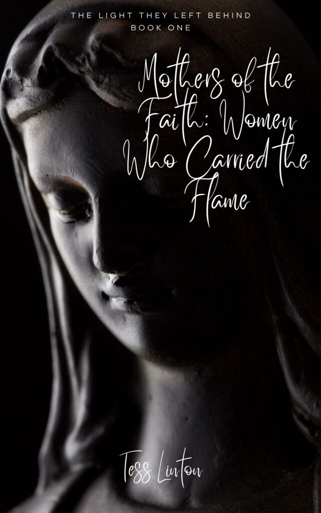 Book 1 - Mothers of the Faith - Women Who Carried the Flame